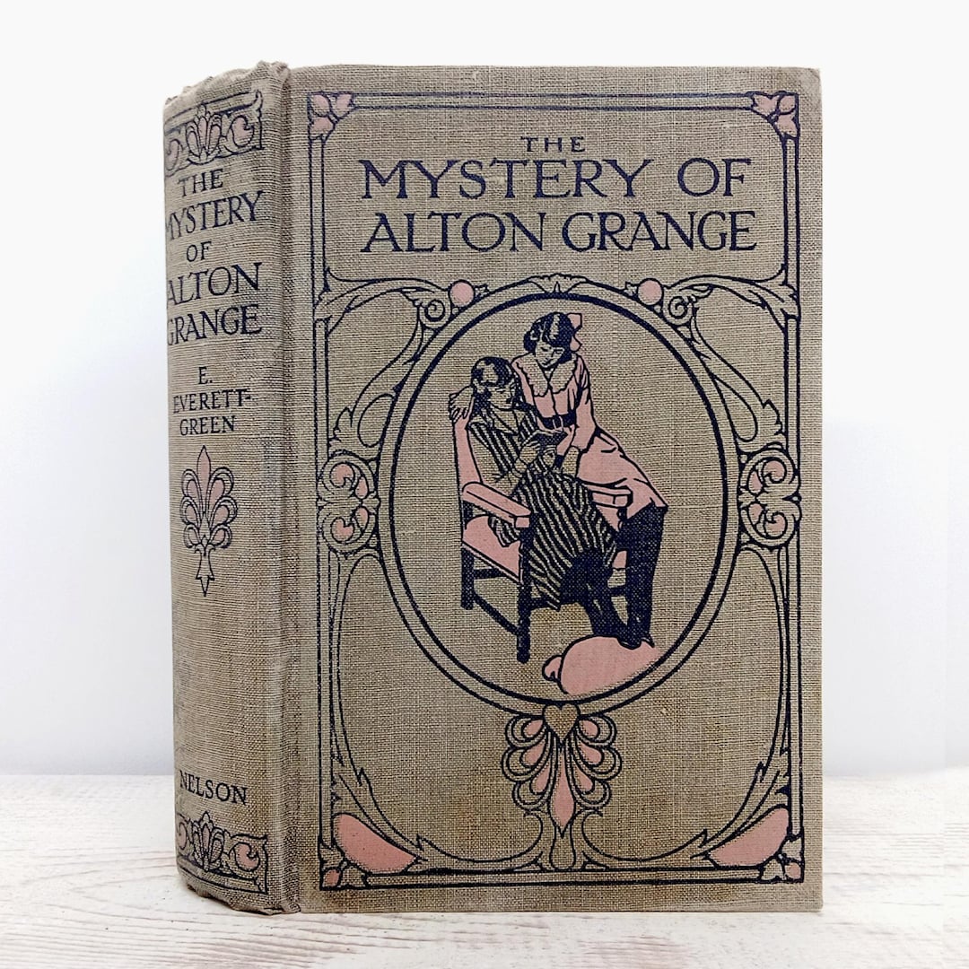 The Mystery Of Alton Grange By E Everett green Antique 1910 Girls Book the-mystery-of-alton-grange-by-e-everett-green-antique-1910-girls-book