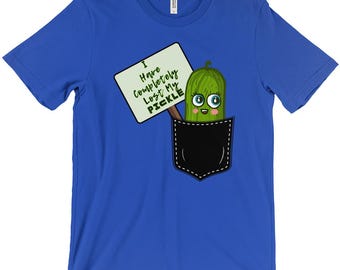Funny Pickle T-Shirt  Pocket Pickle I Have Completely Lost My Pickle Parody Shirt Gift For Her Vegetable Shirt Cucumber Shirt Silly Gift
