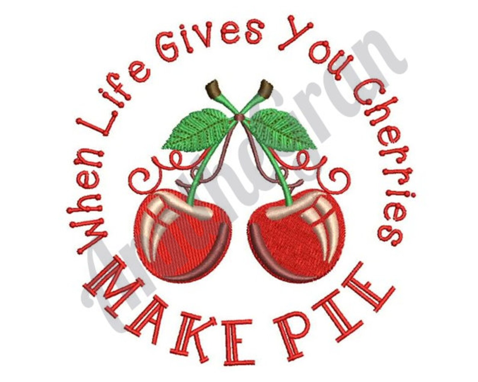 When Life Gives You Cherries Make Pie. Machine Embroidery Design. Two
