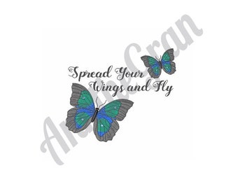 Butterfly Wings Embroidery Design. Flying Butterfly Embroidery Pattern. Spread Your Wings and Fly Saying Pattern. Machine Embroidery Design