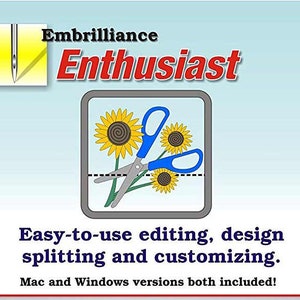 EMBRILLIANCE Enthusiast - Embroidery Software for Mac & PC / Embrilliance Software / Stitch Editing Software / Design Splitting Software