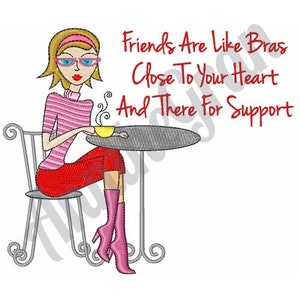 Coffee Lady Design. Friends Embroidery Design. Machine Embroidery Design. Friends Quote Embroidery Design. Tea Time Woman Embroidery Design