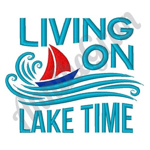 Living On Lake Time - Machine Embroidery Design. Sailboat Embroidery Pattern. Summer Vacation Embroidery Design. Lake Waves Design