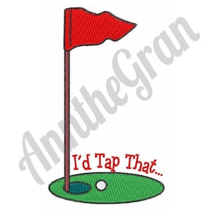 Golf Flag Embroidery Design. Machine Embroidery Design. I&#39;d Tap That Funny Saying Design. Golf Ball Pattern. Golfing Embroidery Pattern
