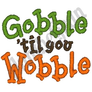 Thanksgiving Embroidery Design. Machine Embroidery Design. Gobble Embroidery Design. Saying Embroidery Design. Autumn Embroidery Design