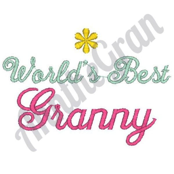 World's Best Granny - Machine Embroidery Design, Best Grandmother Embroidery Pattern, I Love Grandma Embroidery Design