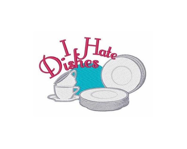 Dishes I Hate Dishes Machine Embroidery Design Etsy