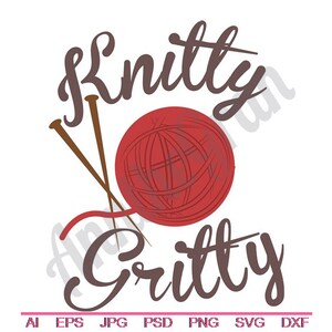 Knitty Gritty Svg, Dxf, Eps, Png, Jpg, Vector Art, Clipart, Cut File, Knitting Svg, Yarn Cut File