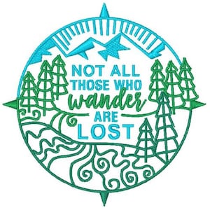 May include: A circular design with a compass rose, mountains, and trees, in shades of blue and green. The text reads "NOT ALL THOSE WHO wander ARE LOST". The design is likely for outdoor enthusiasts.