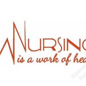 May include: Orange text on a white background reads "NURSING is a work of heart" with a stylized heartbeat graphic. The text is in a cursive font, and the word "NURSING" is in a bold, sans-serif font.