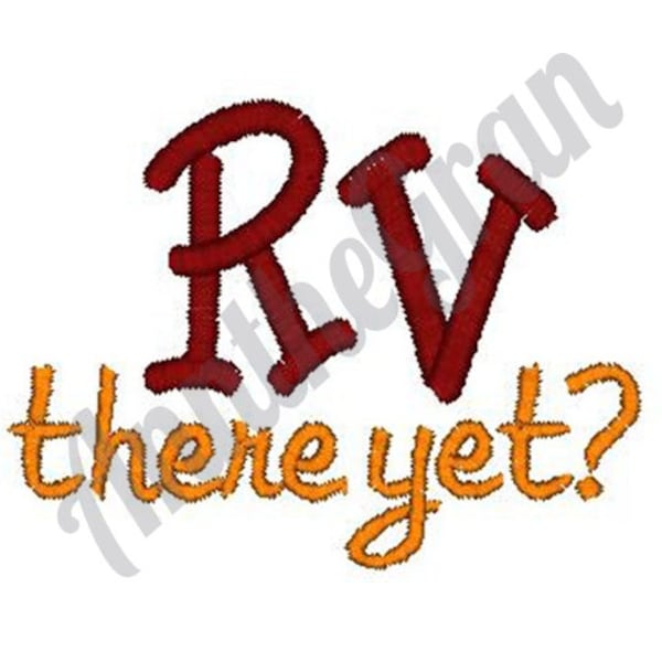 Recreational Vehicle Embroidery Design. RV Embroidery Design. Machine Embroidery Design. Campervan Embroidery Design. RV There Yet?