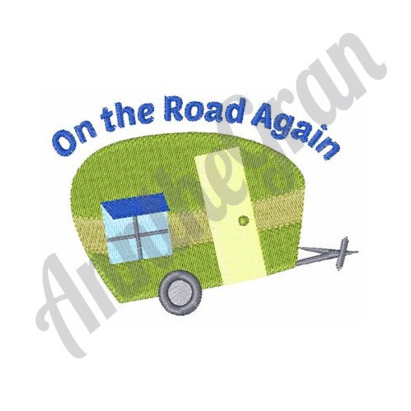 Camper Trailer Embroidery Design. Camping Embroidery Design. Camper Embroidery Design. Machine Embroidery Design. On The Road Again Design