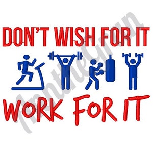 Don&#39;t Wish For It Work For It - Machine Embroidery Design. Treadmill Running, Weight Lifting, Dumbbell Exercise, Workout Punching Bag Design