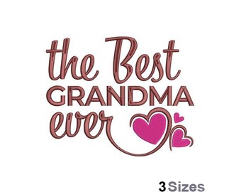 The Best Grandma Ever - Machine Embroidery Design - 3 Sizes, I Love My Grandmother Embroidery Pattern, Love Hearts Embroidery Design