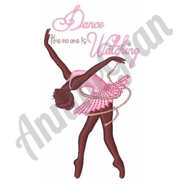 Dance Like No One Is Watching - Machine Embroidery Design. Ribbon Dancer Embroidery Pattern. Ballerina Girl Embroidery Design