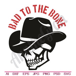 Teschio e cappello da cowboy in formato SVG, DXF, EPS, PNG, Jpg, grafica vettoriale, clipart, file di taglio, file SVG "Bad To Bone", file di taglio per cappello da cowboy, file di taglio per teschio