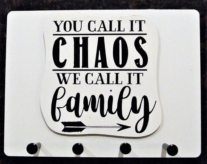 Wall Mounted Keychain Holder Rack -"You Call It Chaos - We Call It Family"