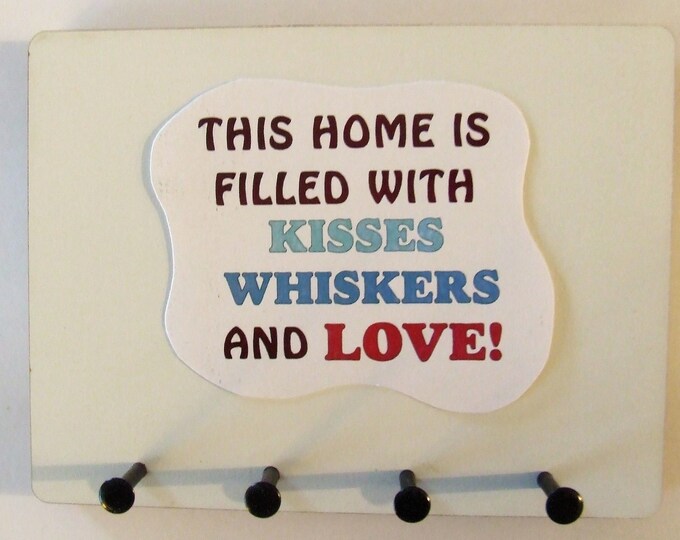 Wall Mounted Keychain Rack Holder with saying - "This Home is Filled with Kisses, Whiskers, and LOVE!