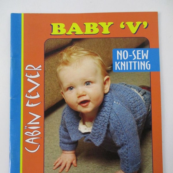 Cabin Fever Baby V No Sew Knitting V Neck Cardigans for Preemie to 18 Months Pattern Book BK524