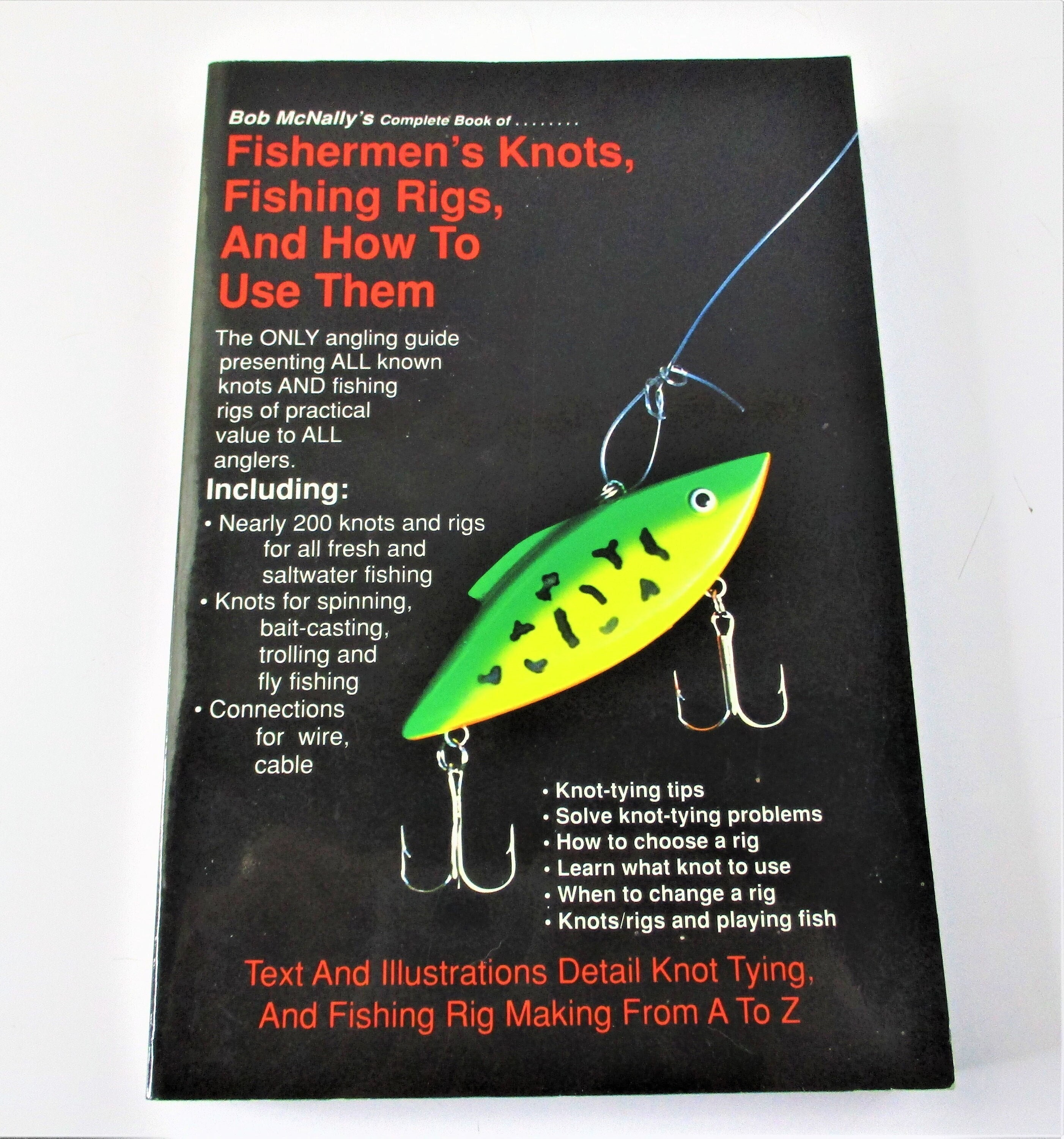 Bob Mcnallys Complete Book of Fisherman's Knots Fishing Rigs and How to Use  Them Softback Book BK1490 