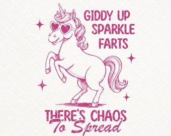 Giddy Up Sparkle Farts SVG PNG, Funny Unicorn Shirt Design, There's Chaos To Spread PNG, Sarcastic Animal Saying Quotes, Stickers, Mugs
