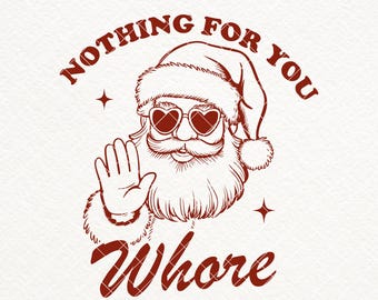Nada para você, prostituta SVG PNG, Papai Noel engraçado SVG, Design de camisa de Natal engraçado, Papai Noel de Natal retrô vintage moderno, Natal feio PNG