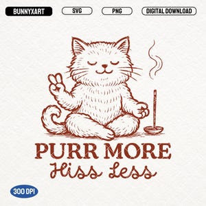 Purr More Hiss Less SVG PNG, Funny Cat Lover Png, Cat Mama, Cat Owner Shirt Design, Retro Cat Saying Quotes, Sarcastic Cat Meme Sublimation