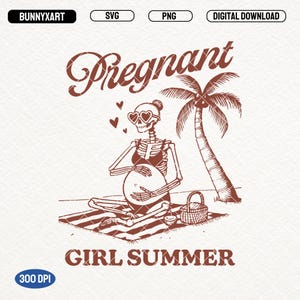 May include: A skeleton wearing sunglasses and a bikini sits on a beach towel under a palm tree. The skeleton is pregnant and has its hands on its stomach. The text "Pregnant Girl Summer" is written above the skeleton.
