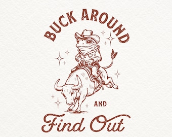 Western Cowboy Frog SVG, Buck Around Bull Design Digital Download