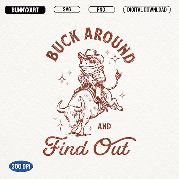 Western Cowboy Frog SVG, Buck Around Bull Design Digital Download