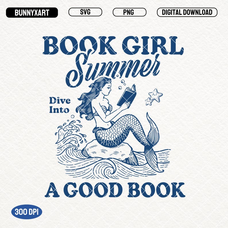K&ouml;nnte beinhalten: Eine blaue und wei&szlig;e Illustration einer Meerjungfrau, die ein Buch liest, mit dem Text "Book Girl Summer Dive Into A Good Book".