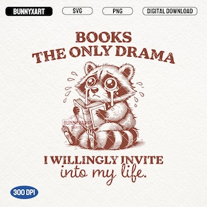 Book Lover SVG PNG, Retro Bookish Shirt Design, Funny Raccoon Books PNG, Sarcastic Book Svg, Drama Book Lover, Sublimation Design, Stickers
