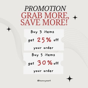 May include: A promotional graphic with the text "PROMOTION GRAB MORE, SAVE MORE!" in a dark red font. It features two coupons offering discounts: Buy 3 items, get 25% off, and Buy 5 items, get 30% off. The graphic includes star shapes and a username.
