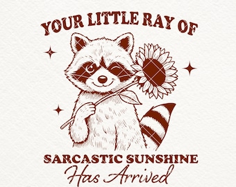 Your Little Ray Of Sarcastic Sunshine Has Arrived SVG PNG, Retro Funny Raccoon Shirt Design, Sarcastic Svg, Sassy Meme, Trash Panda Svg