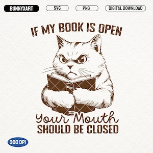 If My Book is Open Your Mouth Should Be Closed SVG PNG, Funny Book Lover Shirt Design, Retro Bookish Reader, Funny Reader Svg, Book Club Png