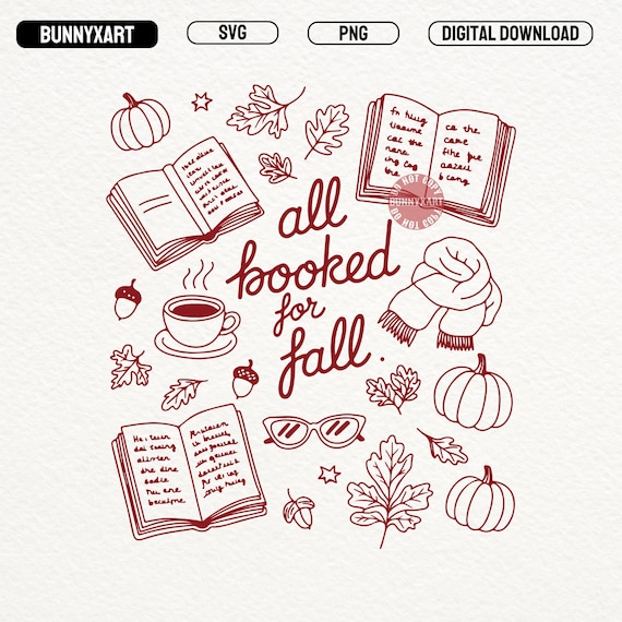All Booked for Fall SVG PNG, Autumn Book Lover Digital Download, Cozy Reading Fall Coffee Shirt Design, Trendy Bookish Autumn Reading