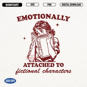 Emotionally Attached To Fictional Characters SVG PNG, Retro Bookish Girl Reading Sublimation, Girls Book Club PNG, Fantasy Book Club Svg