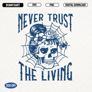 Vertrauen Sie niemals den lebenden SVG-PNG-Dateien, Vintage-Skelett-Halloween-Shirt-Design, gruseliger Film, gruselige Jahreszeit, trendiges Halloween, Sublimation