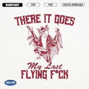 There It Goes My Last Flying F*ck Halloween SVG PNG, Retro Halloween Fledermaus, Vintage gruselige Png, My Last Flying F*ck Bat, trendige Horror Zitate