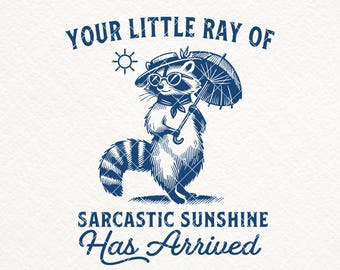 Your Little Ray Of Sarcastic Sunshine Has Arrived SVG PNG, Retro Funny Raccoon Shirt Design, Sarcastic Svg, Sassy Meme, Trash Panda Svg