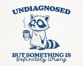 Sin diagnosticar pero algo no está bien PNG SVG, Mapache gracioso PNG, Salud mental divertida, TDAH, Enfermedad crónica PNG, Sublimación, Pegatinas