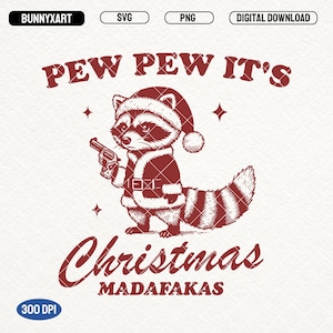 Pew Pew Madafakas SVG PNG, lustiges Weihnachtswaschbär-Shirt Design, lustiges Weihnachtsmann-Svg, sarkastisches Hemd Png, Erwachsener Humor Hemd, Mafia Blatt,