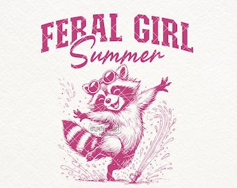 Feral Girl Summer Raccoon SVG PNG, Funny Summer Shirt Design (Digital Download)