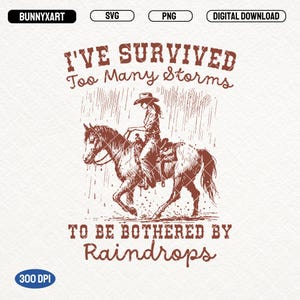 Eu sobrevivi a muitas tempestades para ser incomodado por gotas de chuva SVG PNG, Vintage Cowgirl Png, Western Cowboy, Motivacional Png, Inspiracional Png