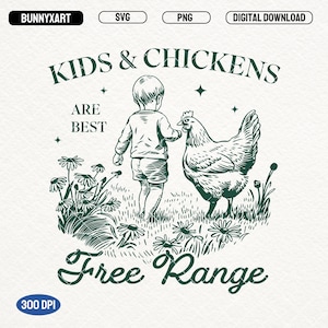 Home Sweet Homestead SVG PNG, Kids & Chickens Are Best Free Range Shirt Design, Vintage Farm Life Svg, Farm Chicken Png, Farm Fresh Png