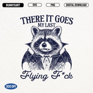 There It Goes My Last Flying F*ck Halloween SVG PNG, Funny Raccoon Halloween Png, Bat Spooky Season, Trendy Halloween, Funny Last Flying Png