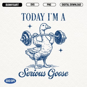 以下が含まれることがあります： 青いガチョウがバーベルを持ち上げているイラストで、青い筆記体で「TODAY I'M A SERIOUS GOOSE」と書かれています。
