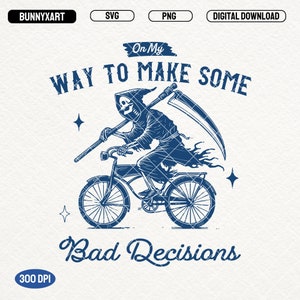 On My Way Make To Some Bad Decisions SVG PNG files, Vintage Retro Funny Skeleton, Bougie Png, Snarky Sarcastic, Adult Humor PNG Design