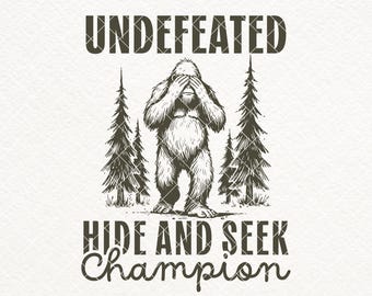 Bigfoot Undefeated Hide And Seek, SVG PNG, Funny Bigfoot Sasquatch Png, Yeti Png, Mountain Shirt Design, Hiking Png, Camping Summer Png