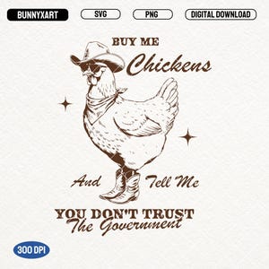 Buy Me Chickens, SVG PNG, Vintage Western Chicken Shirt Design, Trendy Western Sublimation, Country Cowboy Chickens, Funny Government PNG
